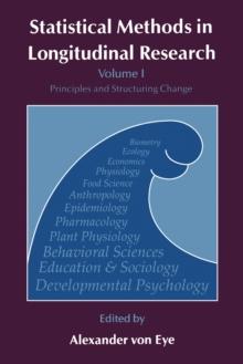 Statistical Methods in Longitudinal Research : Principles and Structuring Change