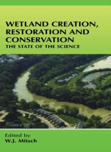 Wetland Creation, Restoration, and Conservation : The State of Science