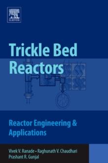 Trickle Bed Reactors; Reactor Engineering and Applications