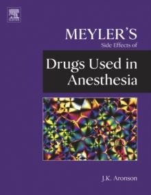 Meyler's Side Effects of Drugs Used in Anesthesia