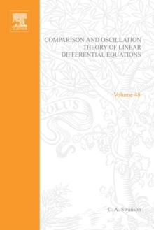 Comparison and Oscillation Theory of Linear Differential Equations by C A Swanson