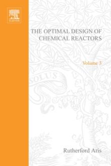 The Optimal Design of Chemical Reactors A Study in Dynamic Programming by Rutherford Aris