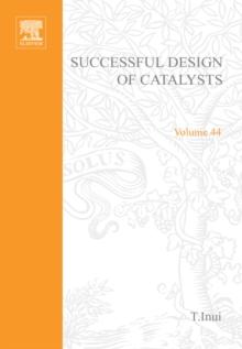 Successful Design of Catalysts : Future Requirements and Development