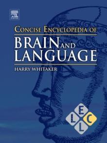 Concise Encyclopedia of Brain and Language