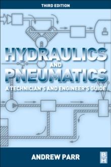 Hydraulics and Pneumatics : A technician's and engineer's guide