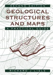 Geological Structures and Maps : A Practical Guide