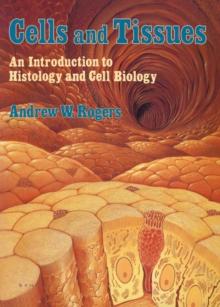 Cells and Tissues : An Introduction to Histology and Cell Biology