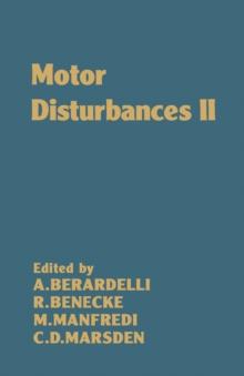 Motor Disturbances II : A Selection of Papers Delivered at The 2nd Congress of the International Medical Society of Motor Disturbances Held at Rome (No. 2)