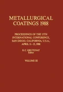 Metallurgical Coatings 1988 : Proceedings of the 15th International Conference on Metallurgical Coatings, San Diego, CA, U.S.A., April 11-15, 1988