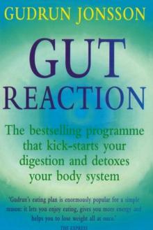 Gut Reaction : A day-by-day programme for choosing and combining foods for better health and easy weight loss