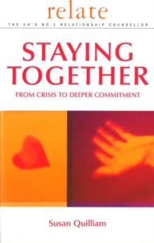 Relate Guide To Staying Together : From Crisis to Deeper Commitment