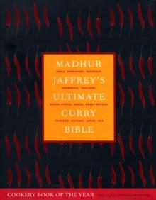 Madhur Jaffrey's Ultimate Curry Bible : the definitive curry cookbook from the Queen of Curry