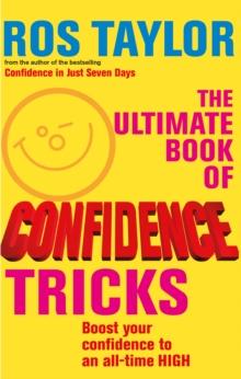 The Ultimate Book Of Confidence Tricks : Boost your confidence to an all time high