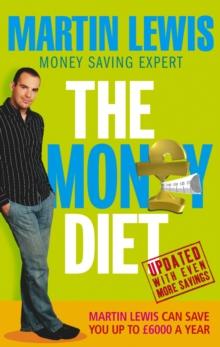 The Money Diet - revised and updated : The ultimate guide to shedding pounds off your bills and saving money on everything!