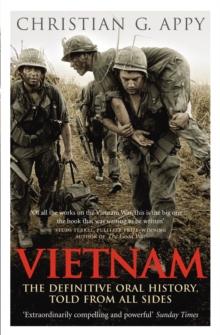 Vietnam : The Definitive Oral History, Told From All Sides