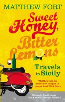 Sweet Honey, Bitter Lemons : Travels in Sicily on a Vespa