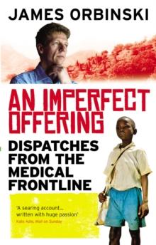 An Imperfect Offering : Dispatches from the medical frontline