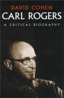 Carl Rogers : A Critical Biography