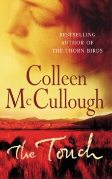 The Touch : a powerful, sweeping family saga from the international bestselling author of The Thorn Birds