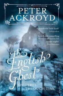 The English Ghost : Spectres Through Time