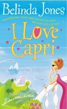 I Love Capri : the perfect summer read - sea, sand and sizzling romance.  What more could you want?