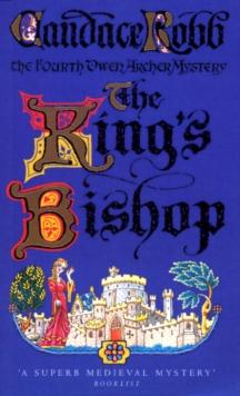 King's Bishop : (The Owen Archer Mysteries: book IV): get transported to medieval times in this mesmerising murder mystery that will keep you hooked