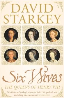 Six Wives : The Queens of Henry VIII