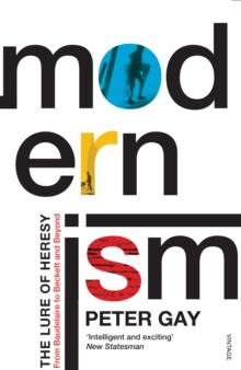 Modernism : The Lure of Heresy - From Baudelaire to Beckett and Beyond