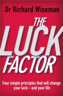 The Luck Factor : The Scientific Study of the Lucky Mind