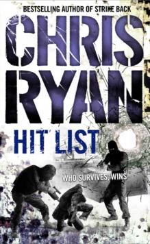 Hit List : an explosive thriller from the Sunday Times bestselling author Chris Ryan