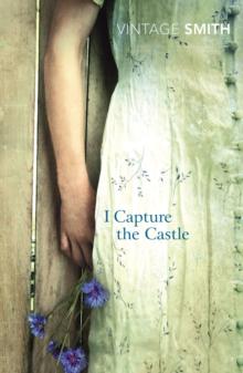 I Capture the Castle : A beautiful coming-of-age novel about first love