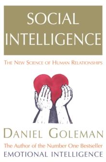 Social Intelligence : The New Science of Human Relationships