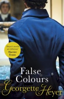 False Colours : Gossip, scandal and an unforgettable Regency romance