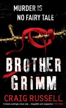 Brother Grimm : (Jan Fabel: book 2): a grisly, gruesome and gripping crime thriller you wont be able to put down. THIS IS NO FAIRY TALE.