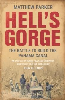 Hell's Gorge : The Battle to Build the Panama Canal