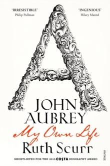 John Aubrey : My Own Life