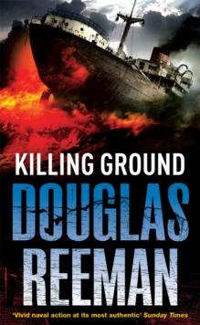 Killing Ground : a no-holds-barred tale of naval warfare from Douglas Reeman, the all-time bestselling master of storyteller of the sea