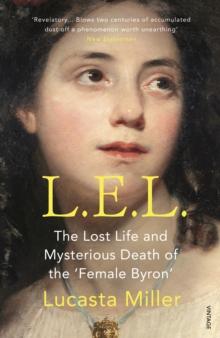 L.E.L. : The Lost Life and Mysterious Death of the Female Byron