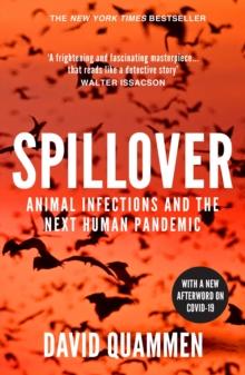 Spillover : the powerful, prescient book that predicted the Covid-19 coronavirus pandemic.