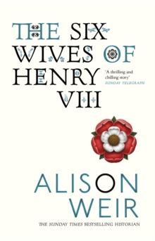 The Six Wives of Henry VIII : Find out the truth about Henry VIIIs wives