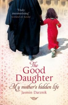 The Good Daughter : My Mother's Hidden Life