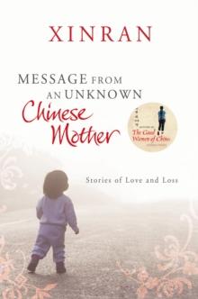 Message from an Unknown Chinese Mother : Stories of Loss and Love