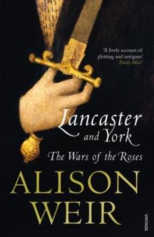 Lancaster And York : The Wars of the Roses