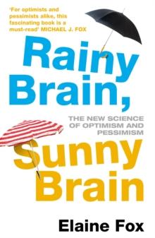 Rainy Brain, Sunny Brain : The New Science of Optimism and Pessimism