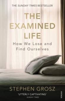 The Examined Life : How We Lose and Find Ourselves