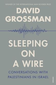 Sleeping on a Wire : Conversations with Palestinians in Israel