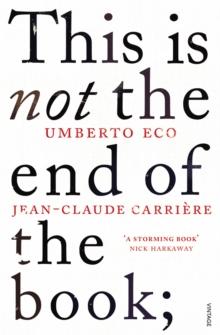 This is Not the End of the Book : A conversation curated by Jean-Philippe de Tonnac