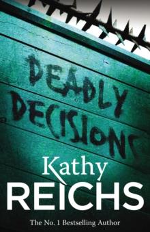 Deadly Decisions : (Temperance Brennan 3)