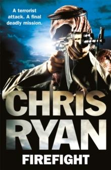 Firefight : The exciting thriller from bestselling author Chris Ryan