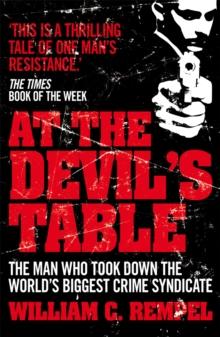 At The Devil's Table : The Man Who Took Down the World's Biggest Crime Syndicate